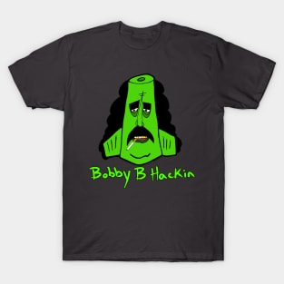 Bobby B Hackin!! T-Shirt